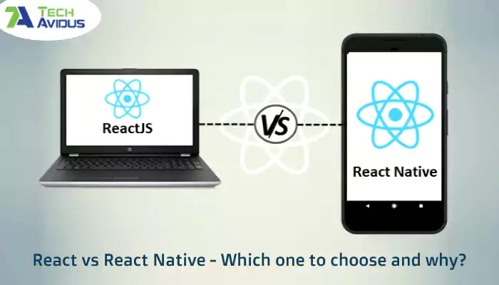 React vs React Native - Which One to Choose and Why?